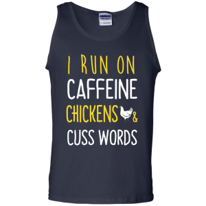 I Run On Caffeine Chickens and Cuss Words Tee/Hoodie/Tank - ifrogtees