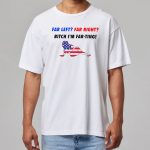 Dillon Francis Far Left Far Right Bitch I'm Far Ting Shirt