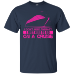 I Don't Need Therapy I Just Need To Go On A Cruise Shirt, Hoodie, Tank