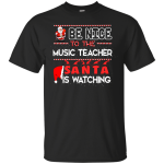 Be Nice To The Music Teacher Shirt, Hoodie, Tank