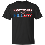 Nasty Women For Hillary Tee, Hoodie, Tank