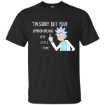 Rick and Morty - Your Opinion Means Very Little To Me Shirt, Hoodie, Tank