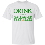 Drink like a Gallagher Shirt, Hoodie, Tank