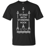 I stand with standing rock, MNI WICONI Shirt