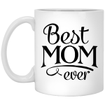 Mother's Day: Best Mom Ever mug