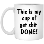 This is My Cup Of Get Shit Done mug