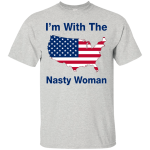 I'M WITH THE NASTY WOMAN SHIRT, HOODIE, TANK