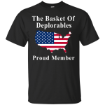 The Basket Of Deplorables Proud Member Tee/Hoodie/Tank