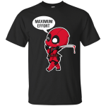 Deadpool: Maximum Effort shirt, sweater, tank