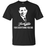President Obama: Thank you for everything you did shirt
