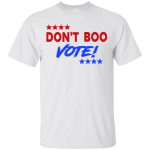 Don't Boo, Vote t-shirt, hoodie, tank
