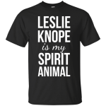 Leslie Knope Is My Spirit Animal shirt