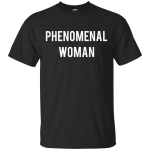 Phenomenal Woman shirt, tank, hoodie