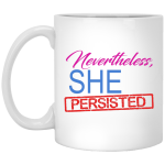 Nevertheless, She Persisted coffee mug