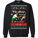 Ya Done Messed Up AARon Sweater, Shirt, Hoodie