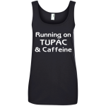 Running on Tupac & Caffeine shirt, tank, racerback