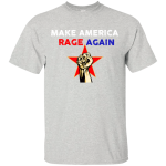 Make America Rage Again Shirts/Hoodies