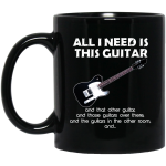 All i need is this guitar and that other guitar mug