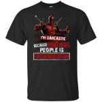 Deadpool: I’M Sarcastic Because Punching People Is Frowned Upon shirt, sweater, tank