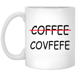 Covfefe - Coffee Mugs