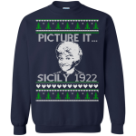 Golden Girls Sweater: Picture it Sicily 1922 Shirt, Hoodie, Sweatshirt