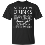Just a small town girl living in a lonely world shirt, tank