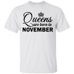 Queens are born in November Shirt, Hoodie, Tank