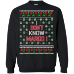 I Don't Know Margo Sweatshirt