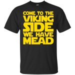 Come to the Viking side we have mead shirt, hoodie, tank