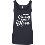 Kinda Classy Kinda Hood shirt, sweater, tank