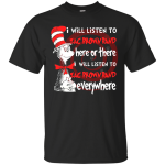 Dr seuss: I will listend to Zac Brown Band here or there shirt, hoodie, tank