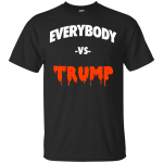 Everybody vs Trump shirt, hoodie, sweater