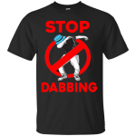 Stop Dabbing Shirt, Sweater, Tank