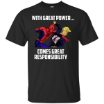 Spiderman punching Donald Trump t-shirt: With Great Power Comes Great Responsibility