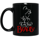 Beauty and the Beast: I'm his Beauty mugs