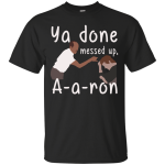 Substitute Teacher: Key & Peele Ya done messed up, Aaron shirt