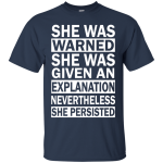 She Persisted: She Was Warned She Was Given an Explanation Shirt