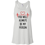 Grey's Anatomy You Will Be My Person Shirt, Hoodie, Tank
