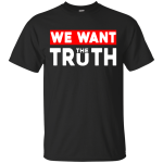 March For Truth: We want the truth shirt, sweater, tank
