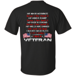 My Aim is accurate because I have trained it I am a Veteran t-shirt, hoodie