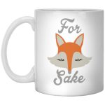 For Fox Sake Mugs