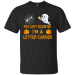 You Can't Scare Me, I'm a Letter Carrier Tee/Hoodie