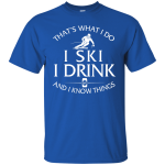 That What I Do I Ski I Drink Shirt, Hoodie, Tank