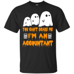You can’t scare me I'm an Accountant shirt, hoodie, tank