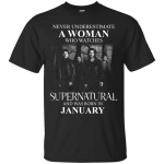 Never Underestimate A Woman Who Watches Supernatural And Was Born In January shirt