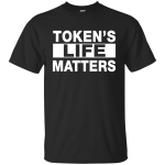 Token's Life Matters Tee/Hoodie/Tank
