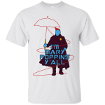 Guardians of the Galaxy: I'm Mary Poppins Y'all shirt, tank, hoodie