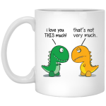 I Love You This Much, That's Not Very Much Mugs