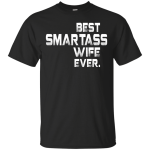 Best smartass wife ever shirt, tank, sweater