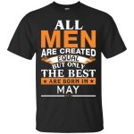 Vin Diesel: All Men Created Equal But Best Born In May shirt